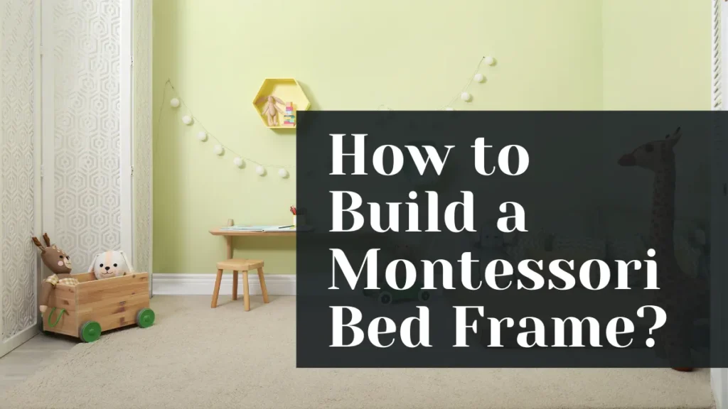 how to build a montessori bed frame dyi montessori bed frame featured image